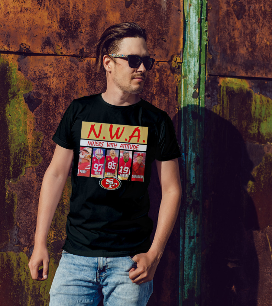 N.W.A. Niners Purdy Bosa Kittle Samuel Shanahan With Attitude 49ers SF T-Shirt