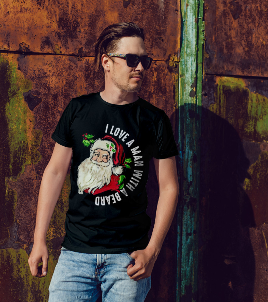 I Love A Man With A Beard Santa Claus Christmas T-Shirt