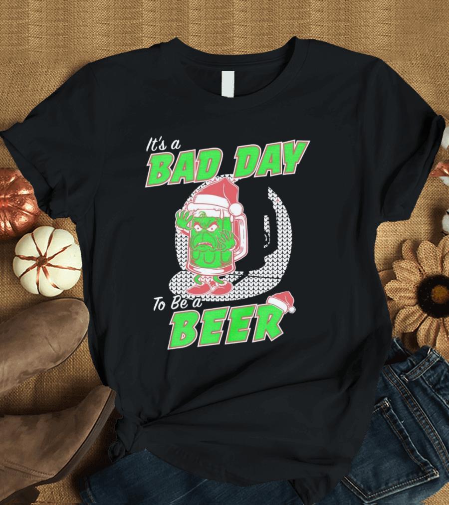 Grinch It's A Bad Day To Be A Beer Christmas Sweater Santa Hat T-Shirt