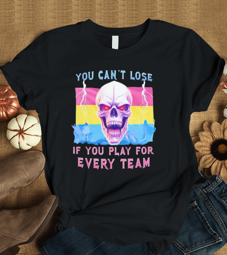 You Can't Lose If You Play For Every Team Skull With Pansexual Flag And Lightning T-Shirt