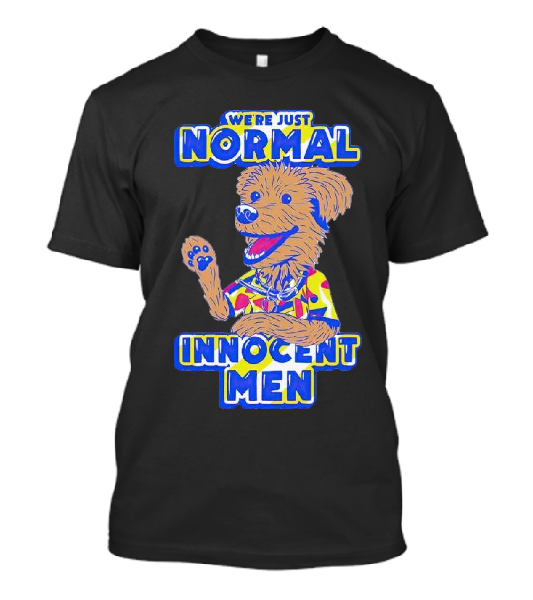 We’re Just Normal Innocent Men Cute Cartoon Dog In Funky T-Shirt