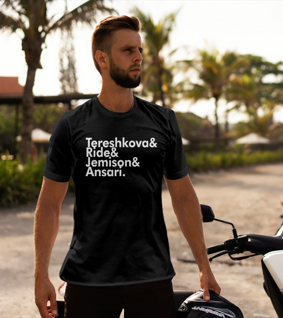 Tereshkova Ride Jemison Ansari Names List T-Shirt