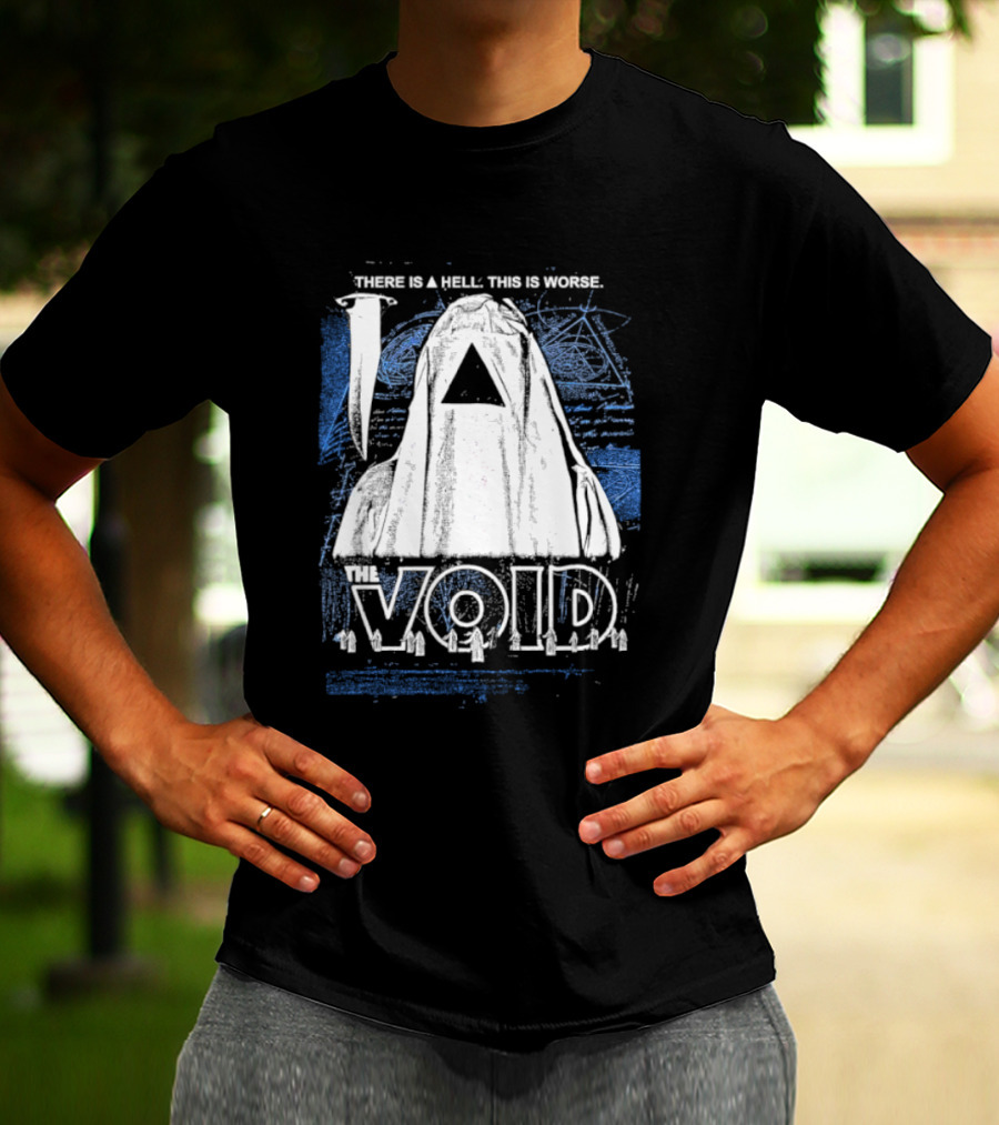 There Is A Hell This Is Worse The Void Pyramid Hooded Figure T-Shirt