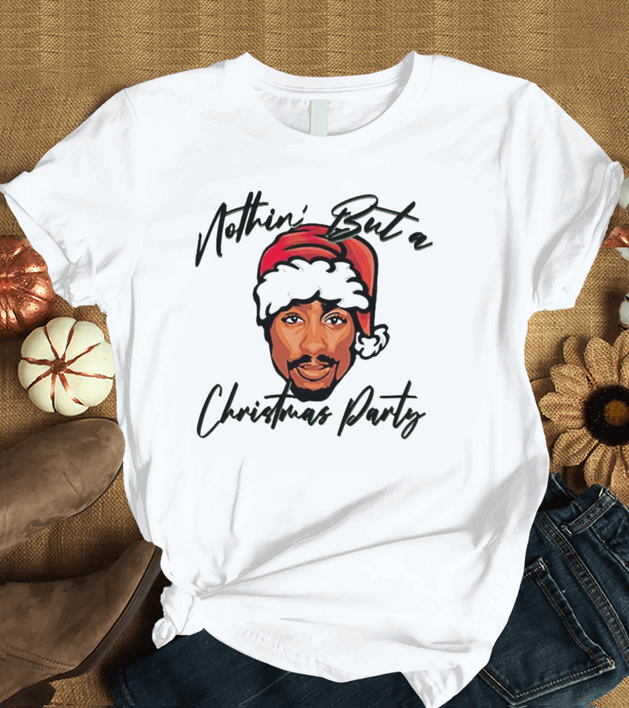 Nothin’ But A Christmas Party Tupac Shakur Santa Hat T-Shirt