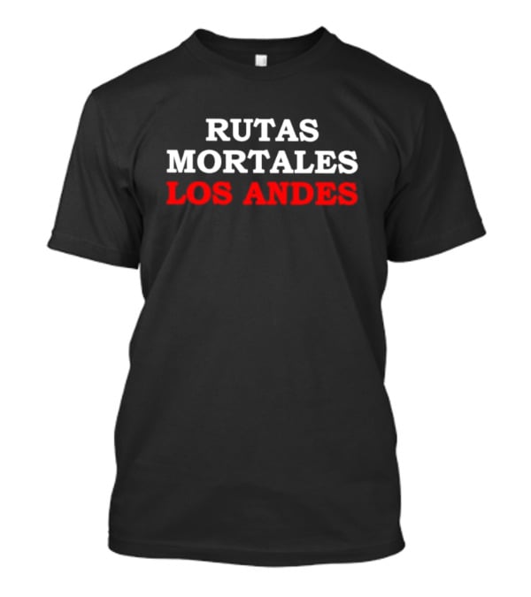 Rutas Mortales Los Andes Extreme Roads Adventure T-Shirt