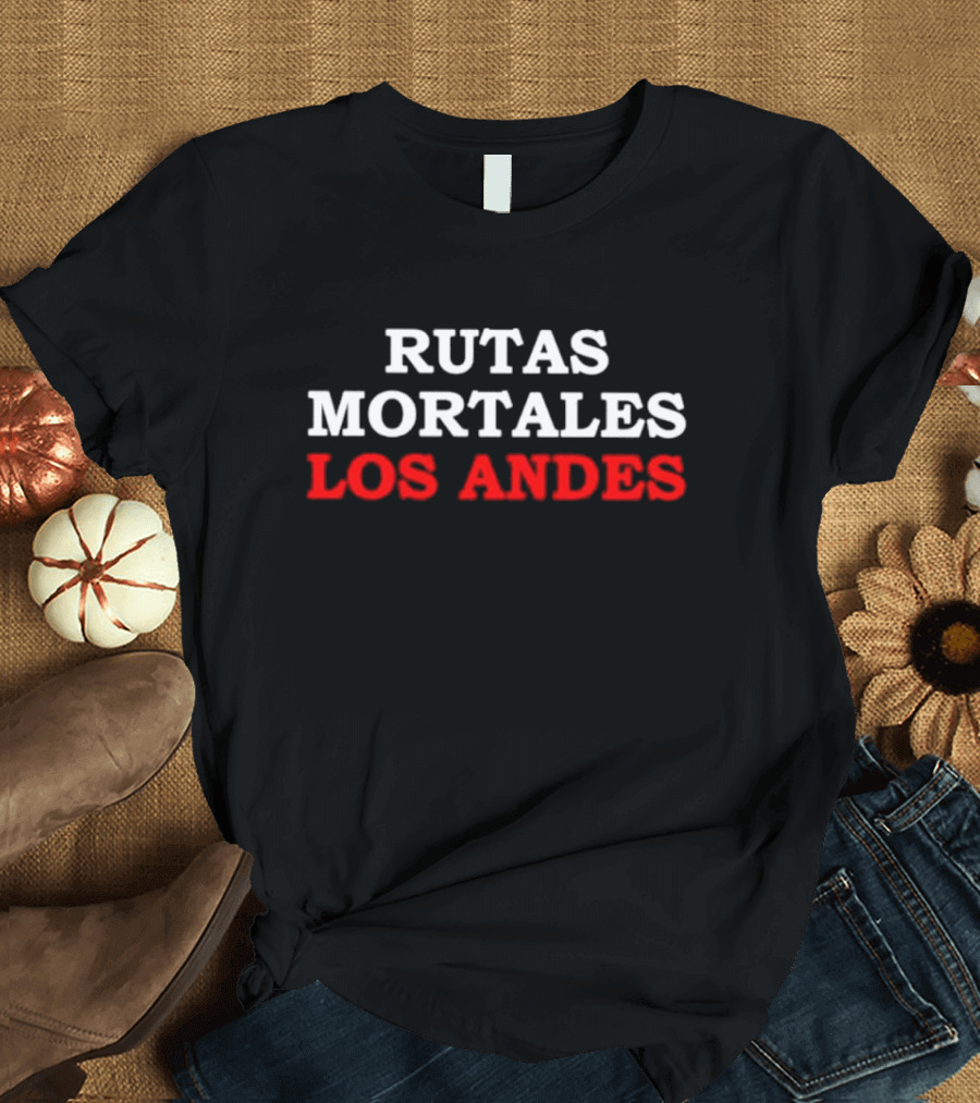 Rutas Mortales Los Andes Extreme Roads Adventure T-Shirt