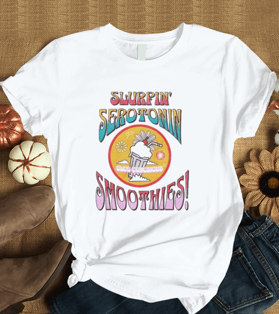 SLURPIN' SEROTONIN SMOOTHIES DELICIOUS T-Shirt