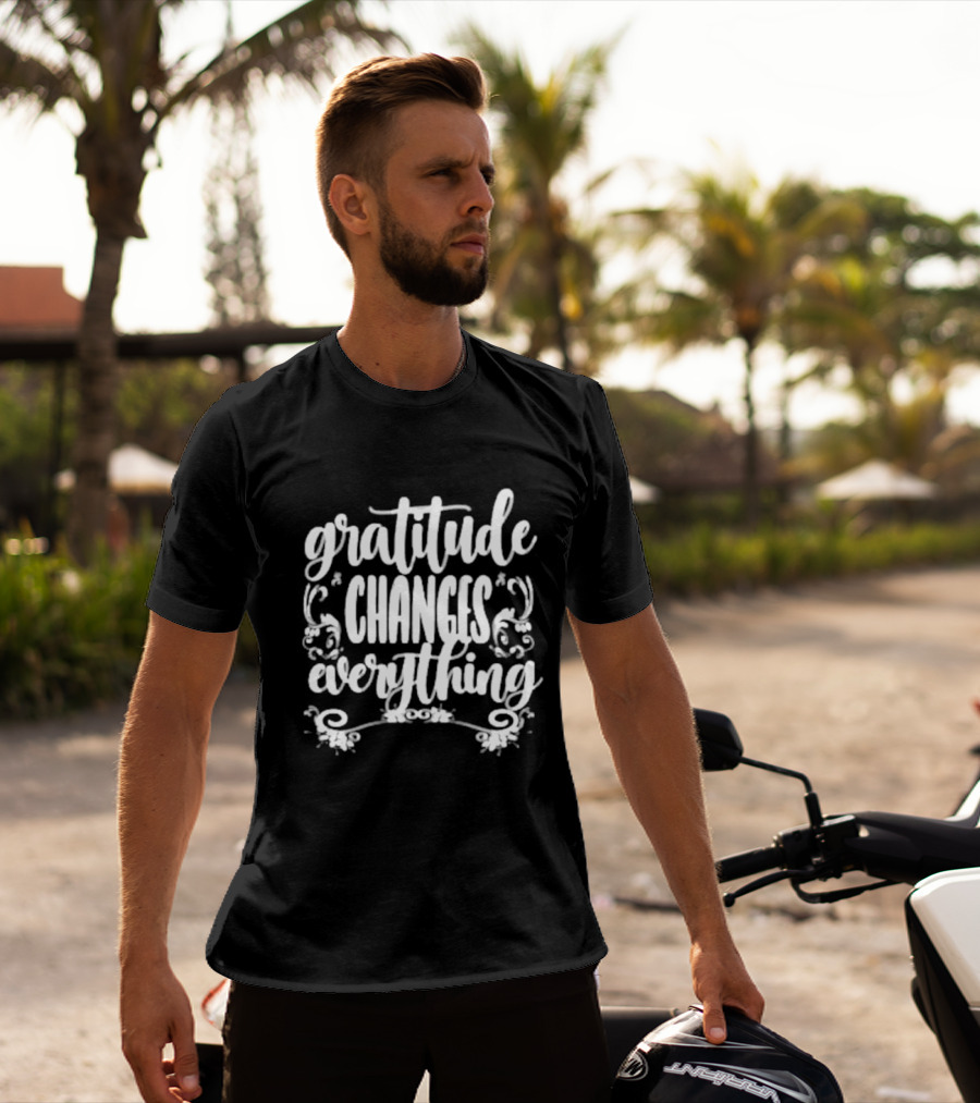 Gratitude Changes Everything White Script With Decorative Swirls T-Shirt