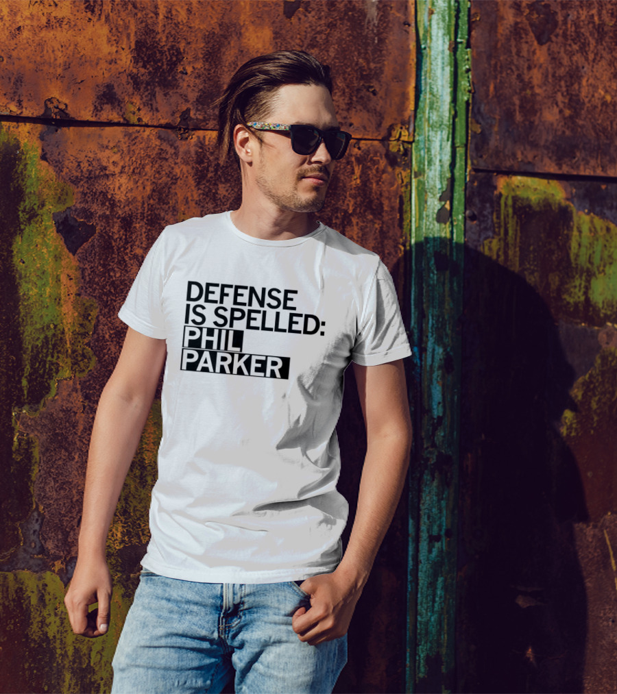 Defense Is Spelled: Phil Parker T-Shirt