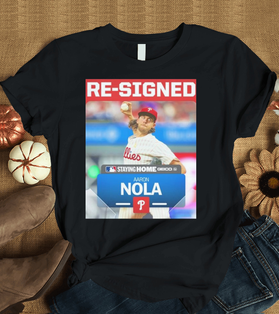 Philadelphia Phillies Aaron Nola Re-Signed Staying Home T-Shirt