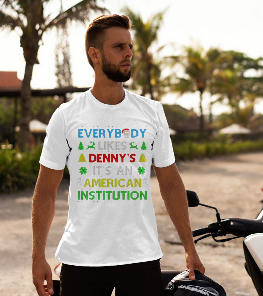 Everybody Likes Denny's It's An American Institution Christmas Santa Reindeer Bells Snowflakes T-Shirt