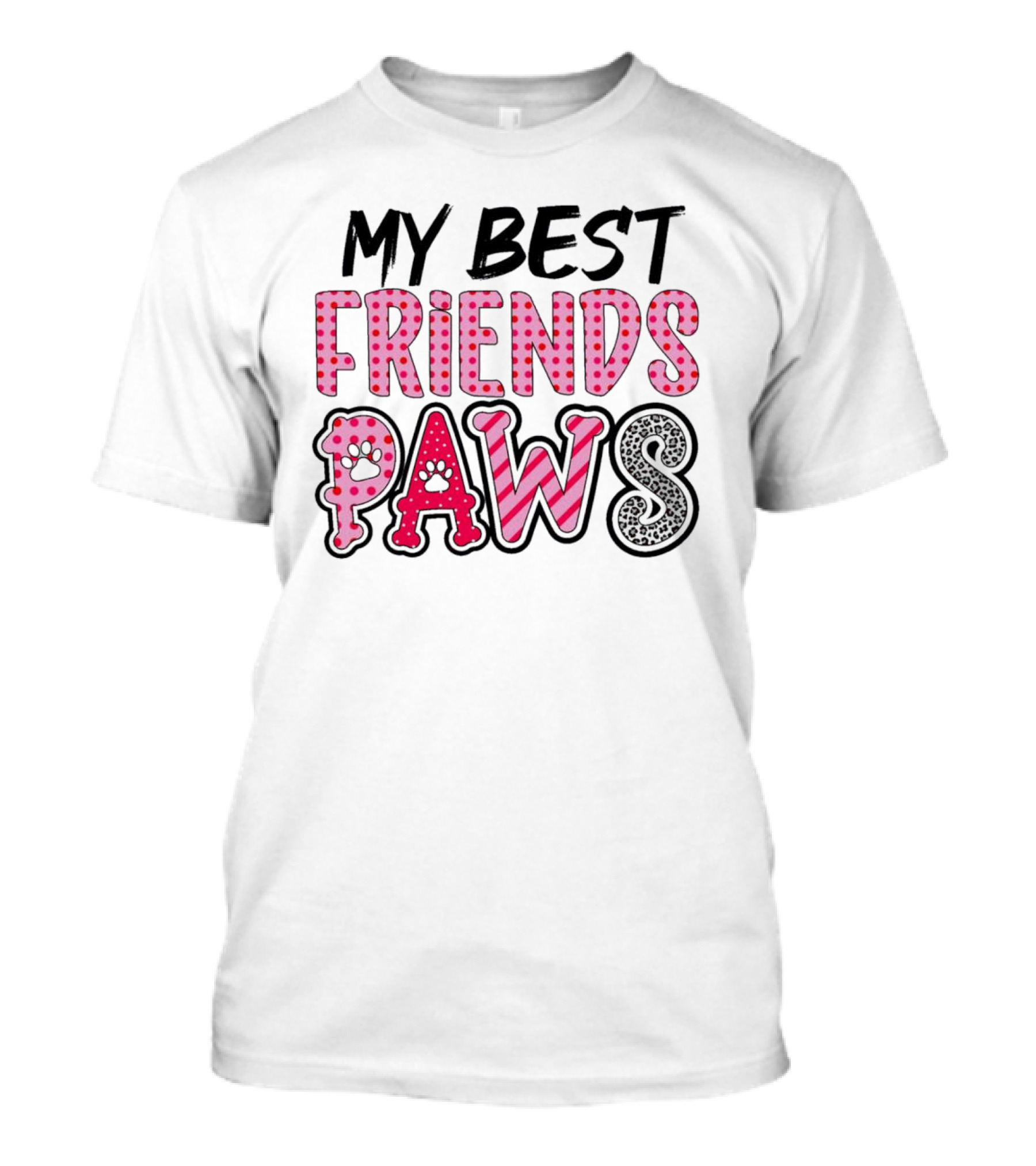 My Best Friends Paws T-Shirt