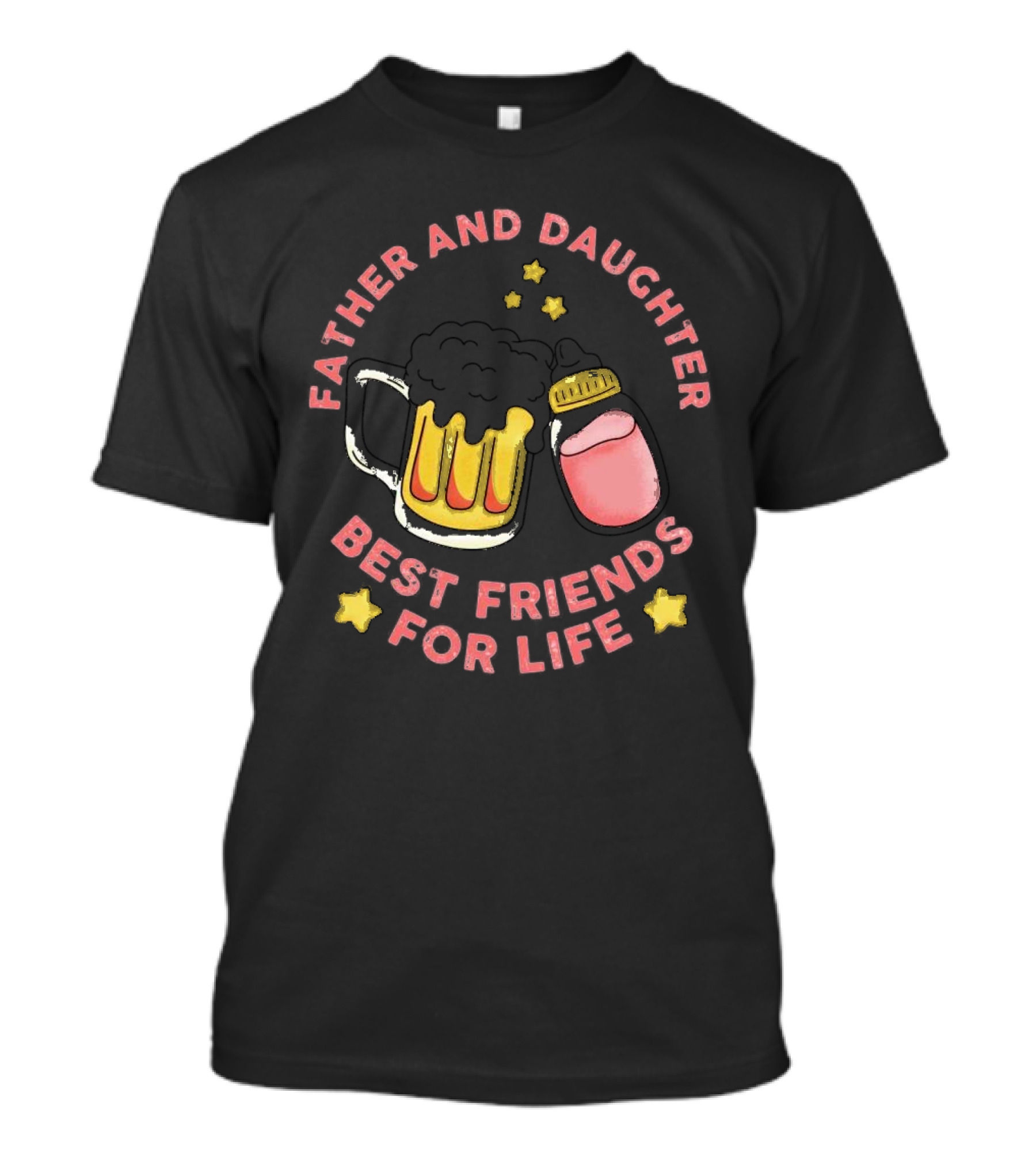 Father And Daughter Best Friends For Life Beer Mug And Baby Bottle Stars T-Shirt