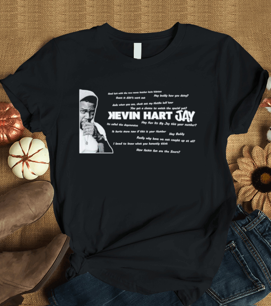 Kevin Hart Jay Big Jay Text Conversations And Sixers Fun T-Shirt
