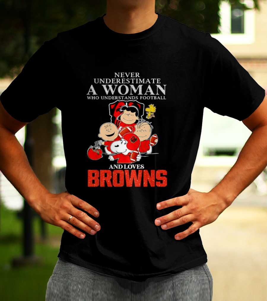 Peanuts Characters Never Underestimate A Woman Who Understands Football And Loves Browns T-Shirt