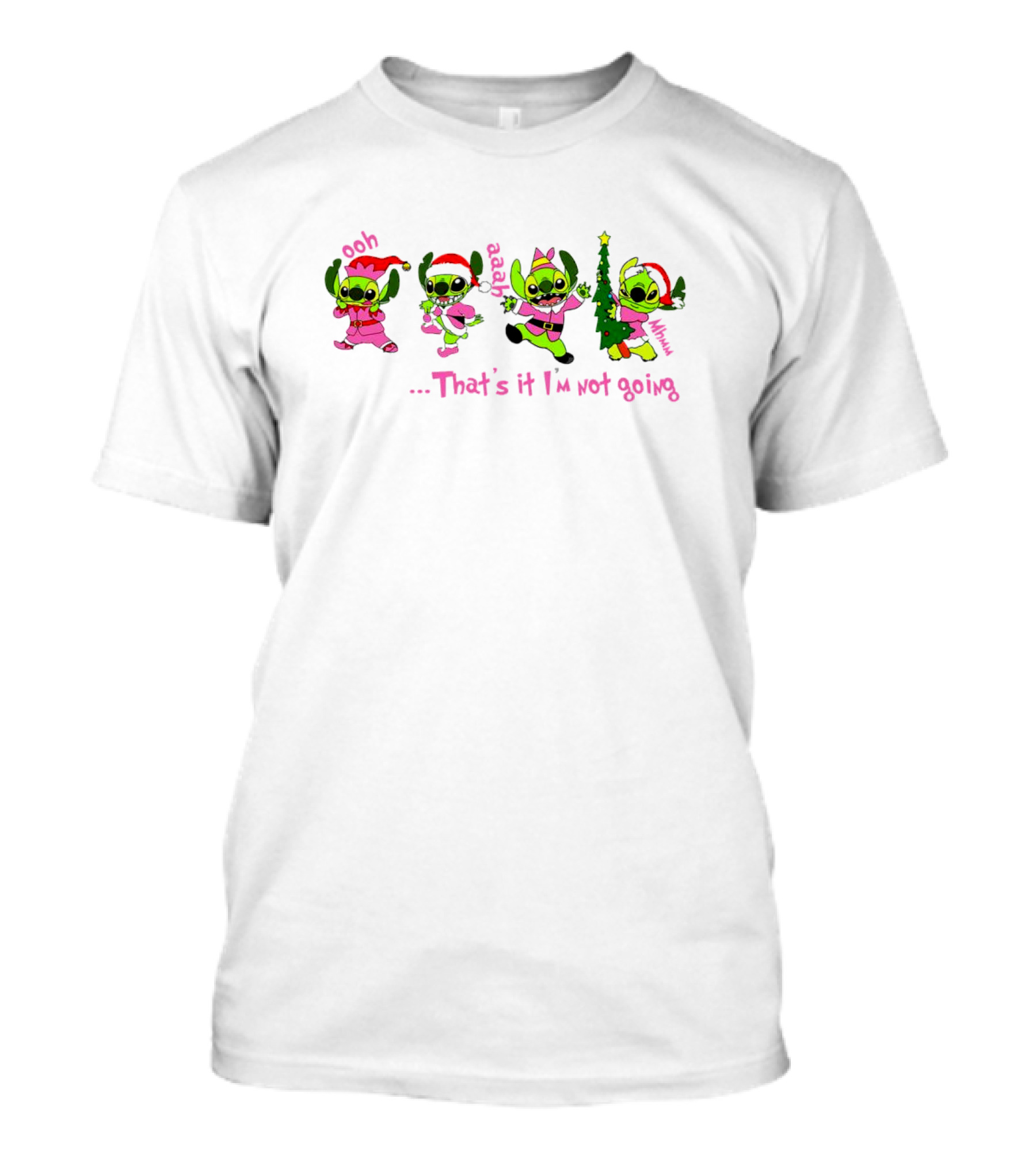 Ooh Aaah Christmas That's It I'm Not Going Pink Santa Stitch T-Shirt