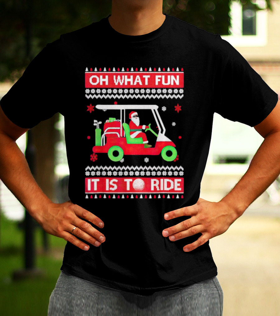 Oh What Fun It Is To Ride Santa Claus Golf Cart Snowflakes T-Shirt