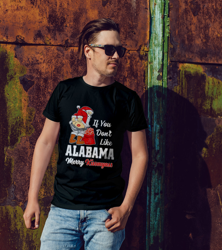 If You Don't Like Alabama Merry Kissmyass Santa Claus Crimson Tide T-Shirt