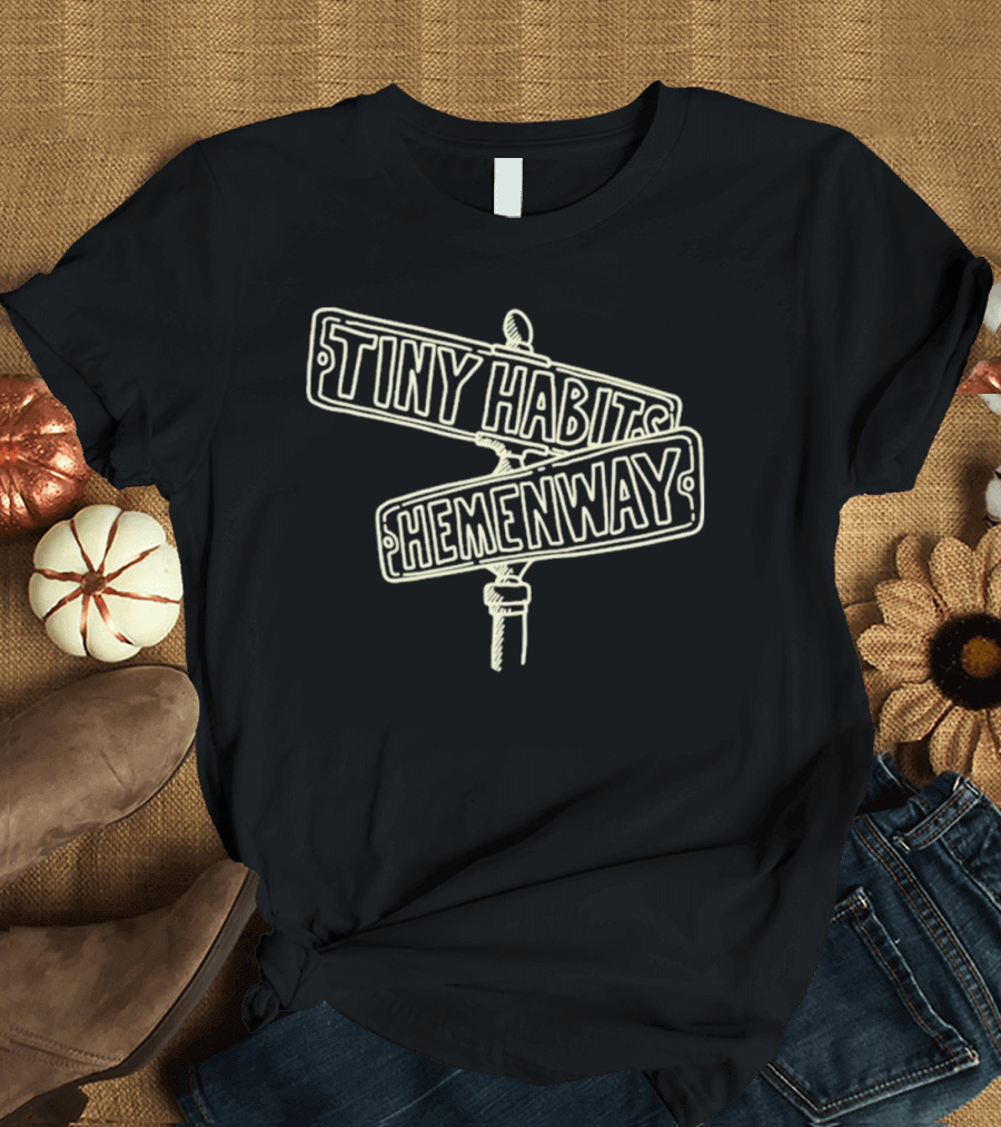 Tiny Habits Hemenway Street Signs T-Shirt