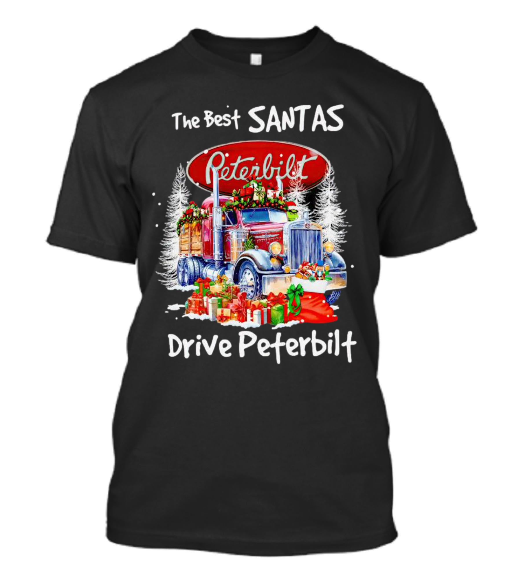 The Best Santas Drive Peterbilt Christmas Truck With Gifts And Snowy Trees T-Shirt