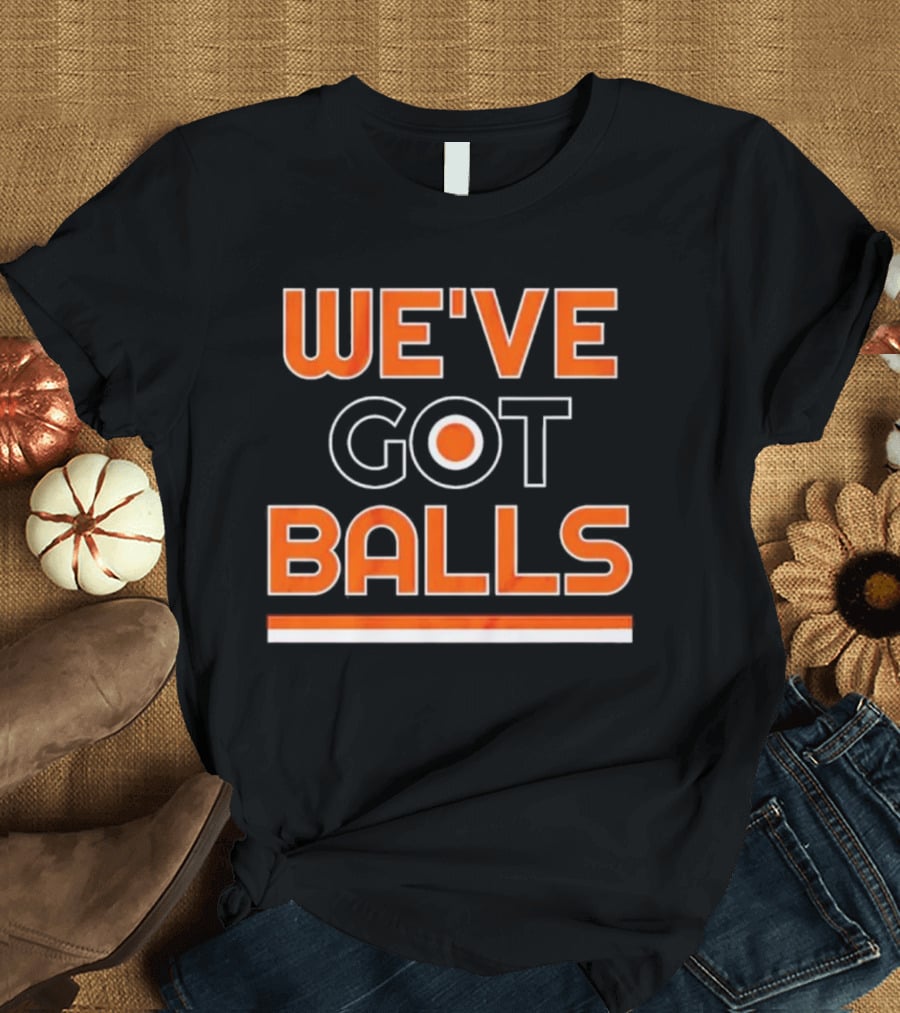 Philadelphia Flyers We've Got Balls Bold Sports T-Shirt