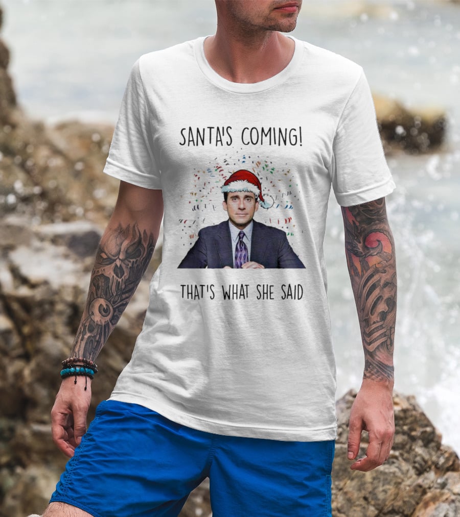 Santa's Coming That's What She Said Michael Scott Christmas Hat Image T-Shirt