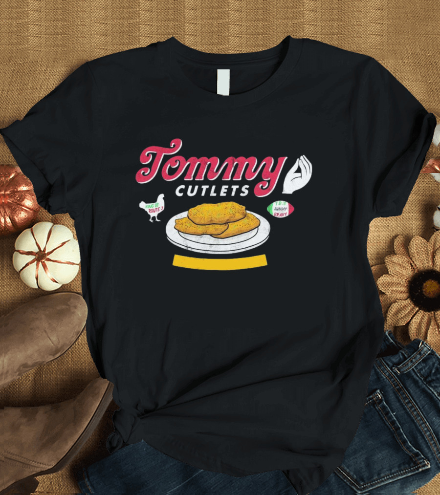 Tommy Cutlets King Of Route 3 Chicken T.D. Sunday Gravy T-Shirt