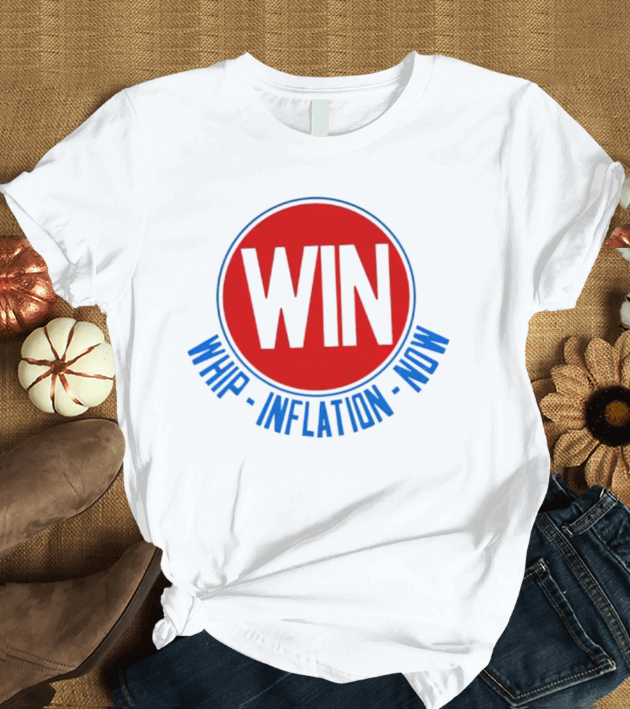WIN Whip Inflation Now T-Shirt
