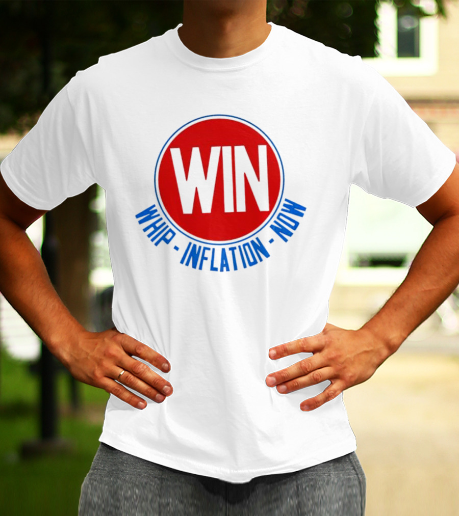 WIN Whip Inflation Now T-Shirt