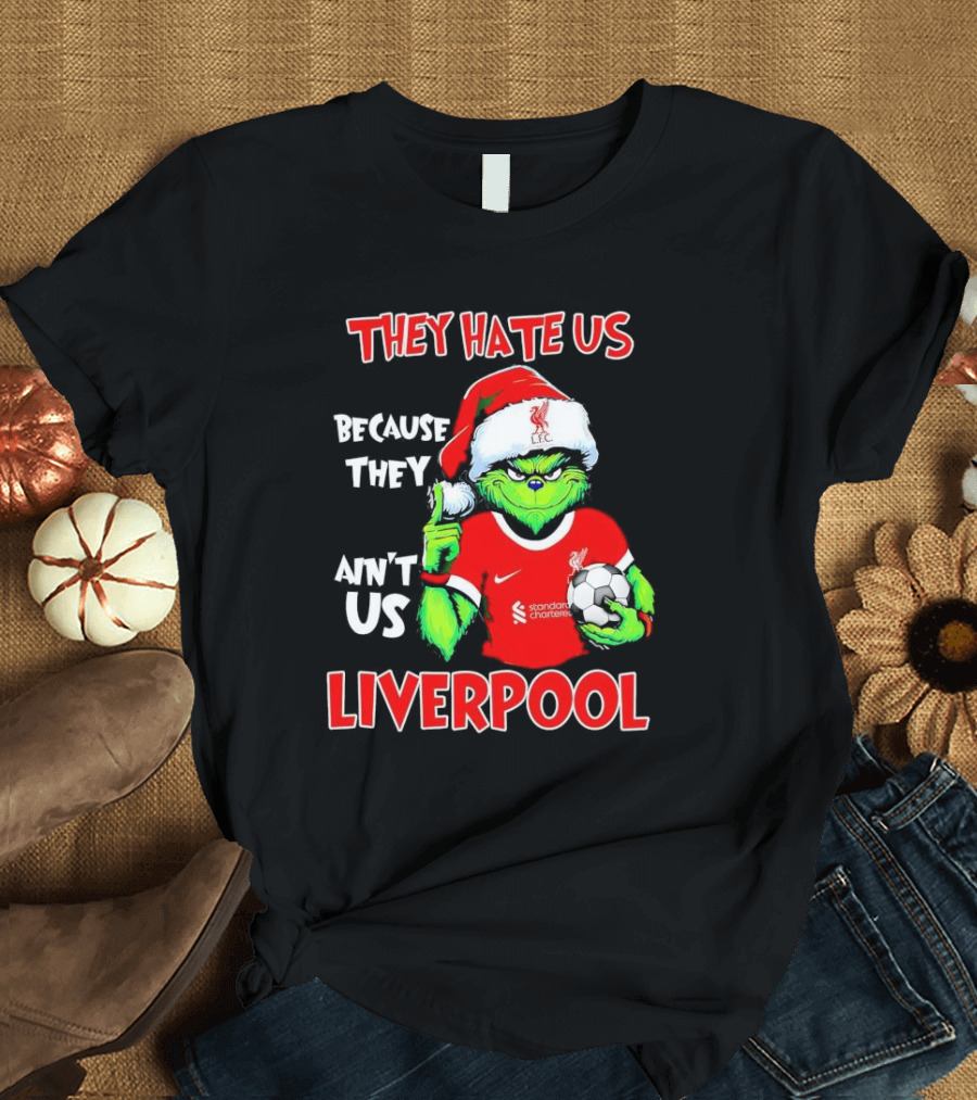 Grinch Wearing Liverpool Jersey They Hate Us Because They Ain’t Us T-Shirt