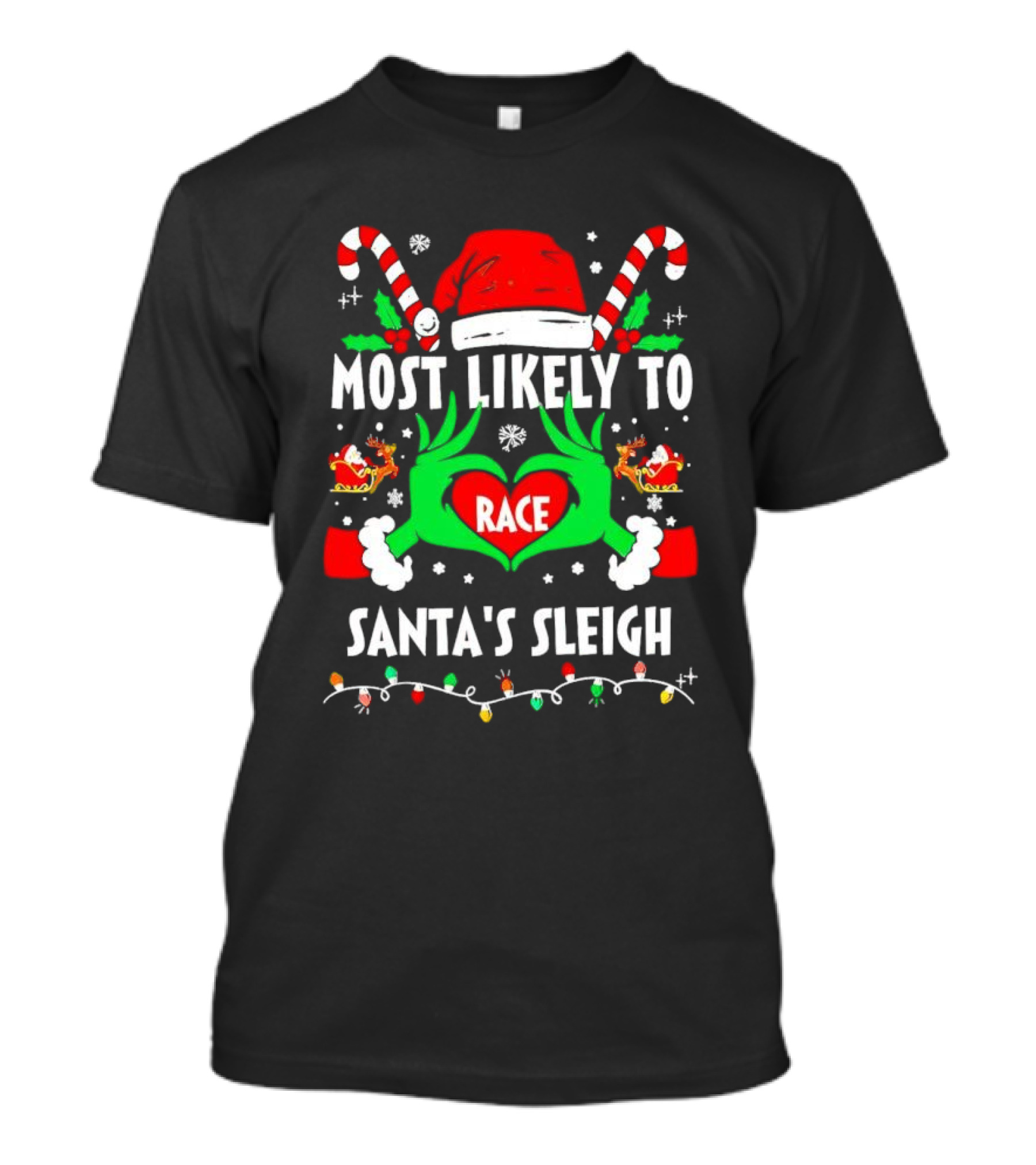 Most Likely To Race Santa's Sleigh Grinch Christmas Love T-Shirt