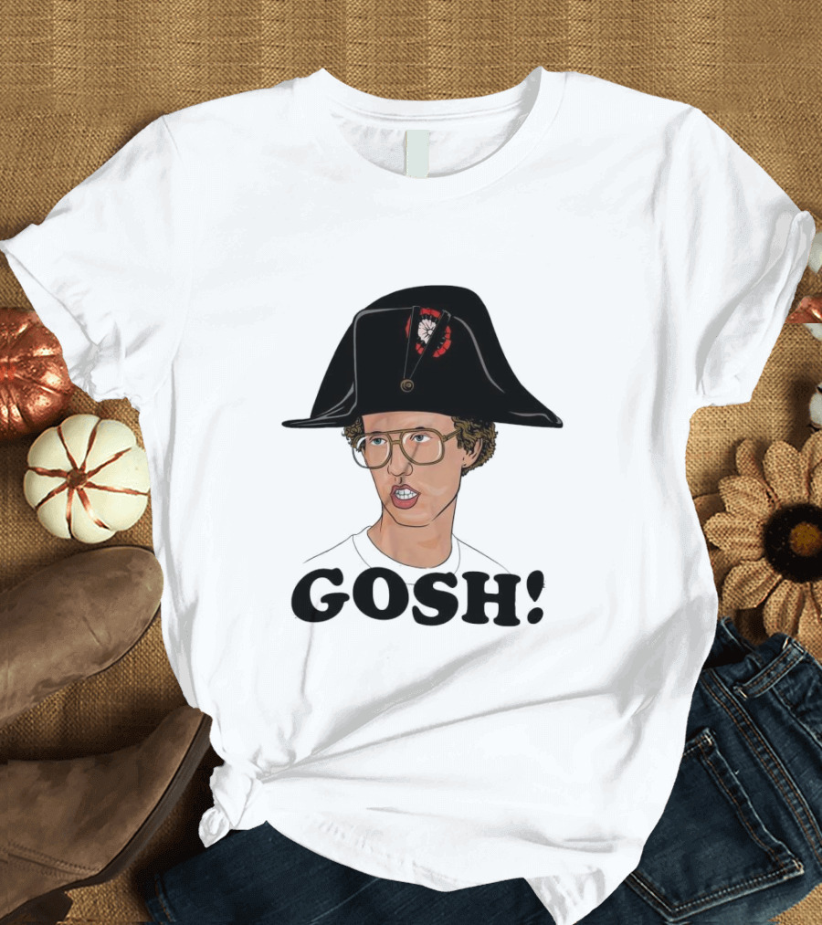 Napoleon Dynamite Gosh Wearing Napoleon Hat T-Shirt