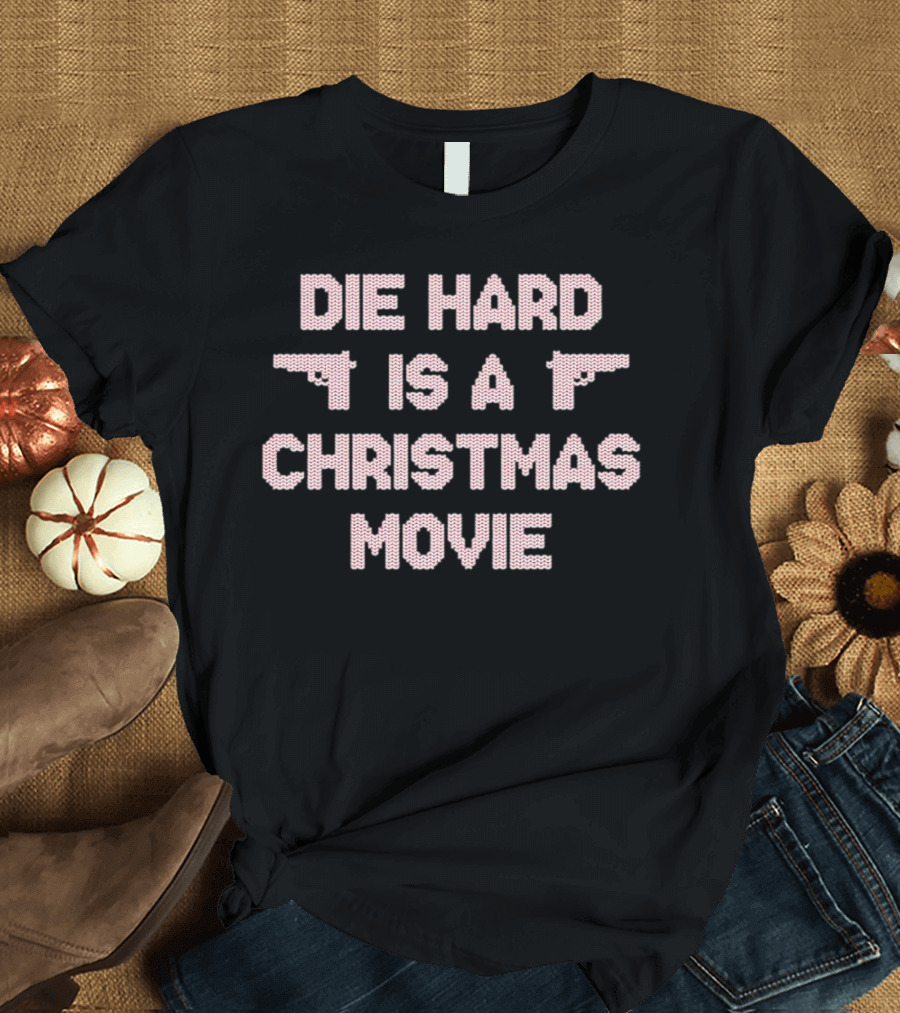 Die Hard Is A Christmas Movie Gun T-Shirt