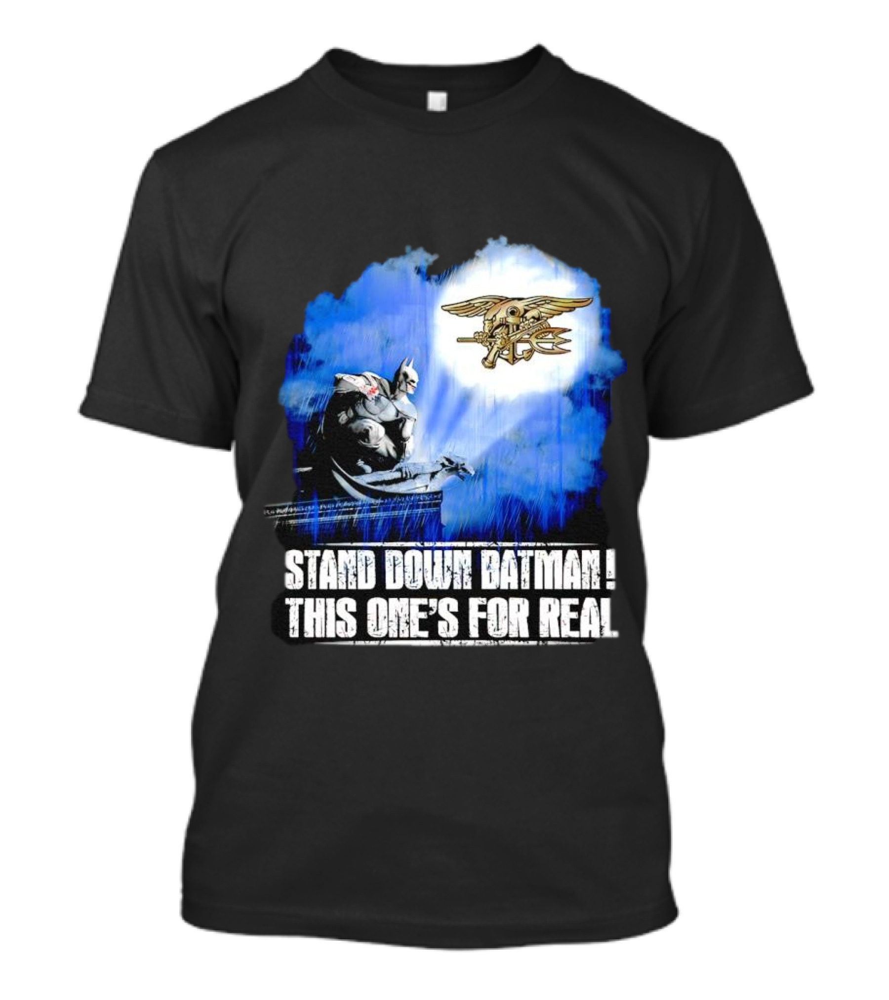 Stand Down Batman This One's For Real Navy SEALs Emblem T-Shirt