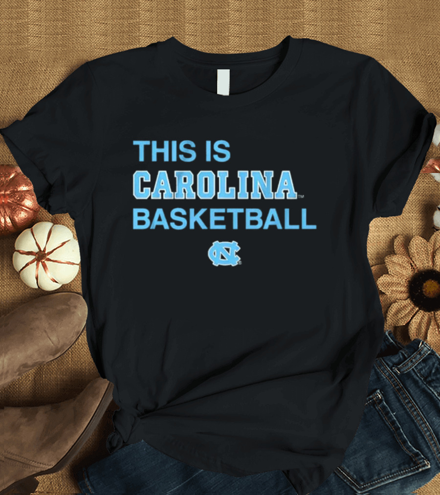 This Is Carolina Basketball UNC T-Shirt