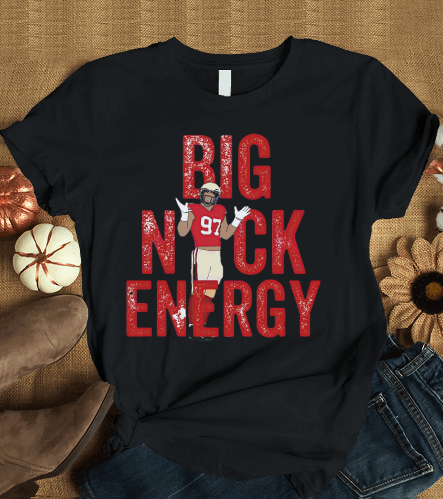 BIG NICK ENERGY Nick Bosa 97 Football Player T-Shirt