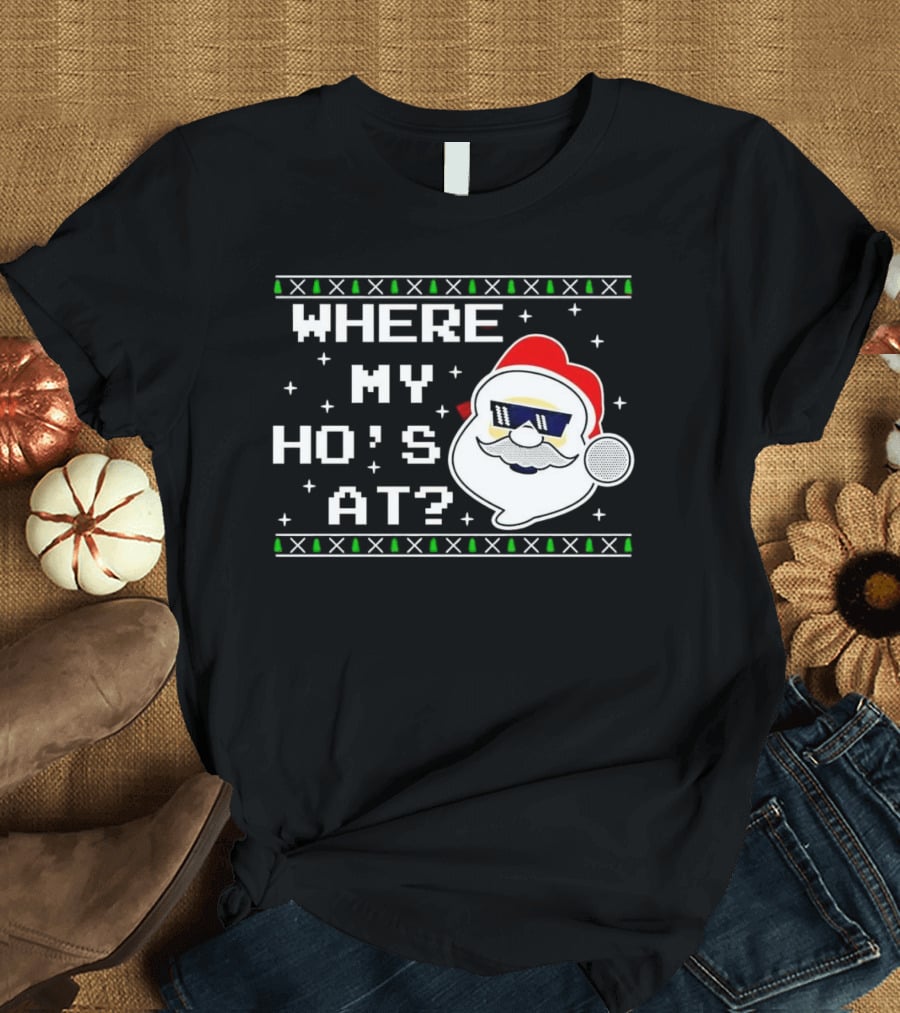 WHERE MY HO'S AT CHRISTMAS SANTA CLAUS WITH SUNGLASSES FUNNY HOLIDAY T-Shirt