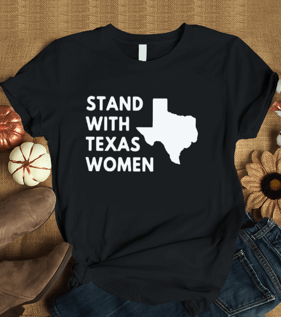 STAND WITH TEXAS WOMEN Map T-Shirt