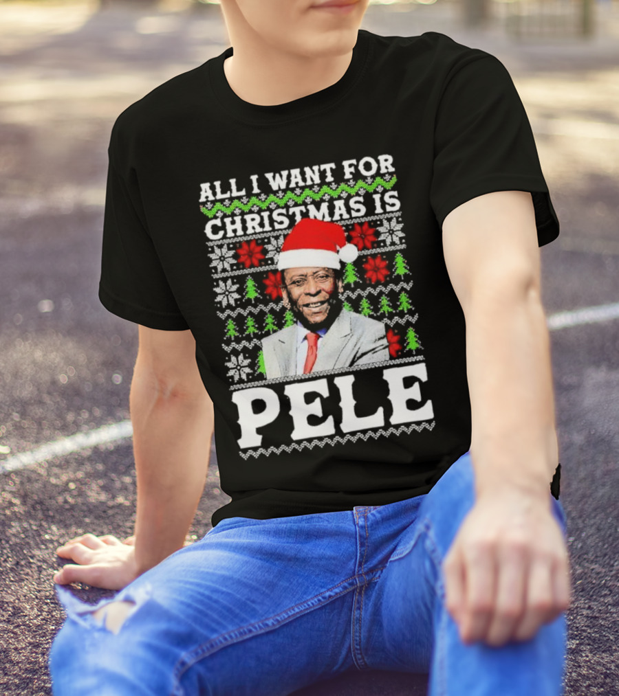 All I Want For Christmas Is Pele Santa Holiday T-Shirt