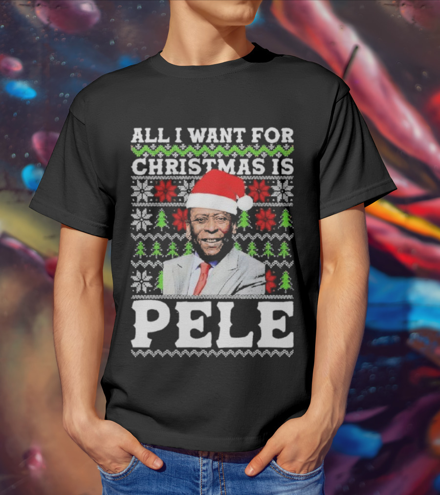 All I Want For Christmas Is Pele Santa Holiday T-Shirt