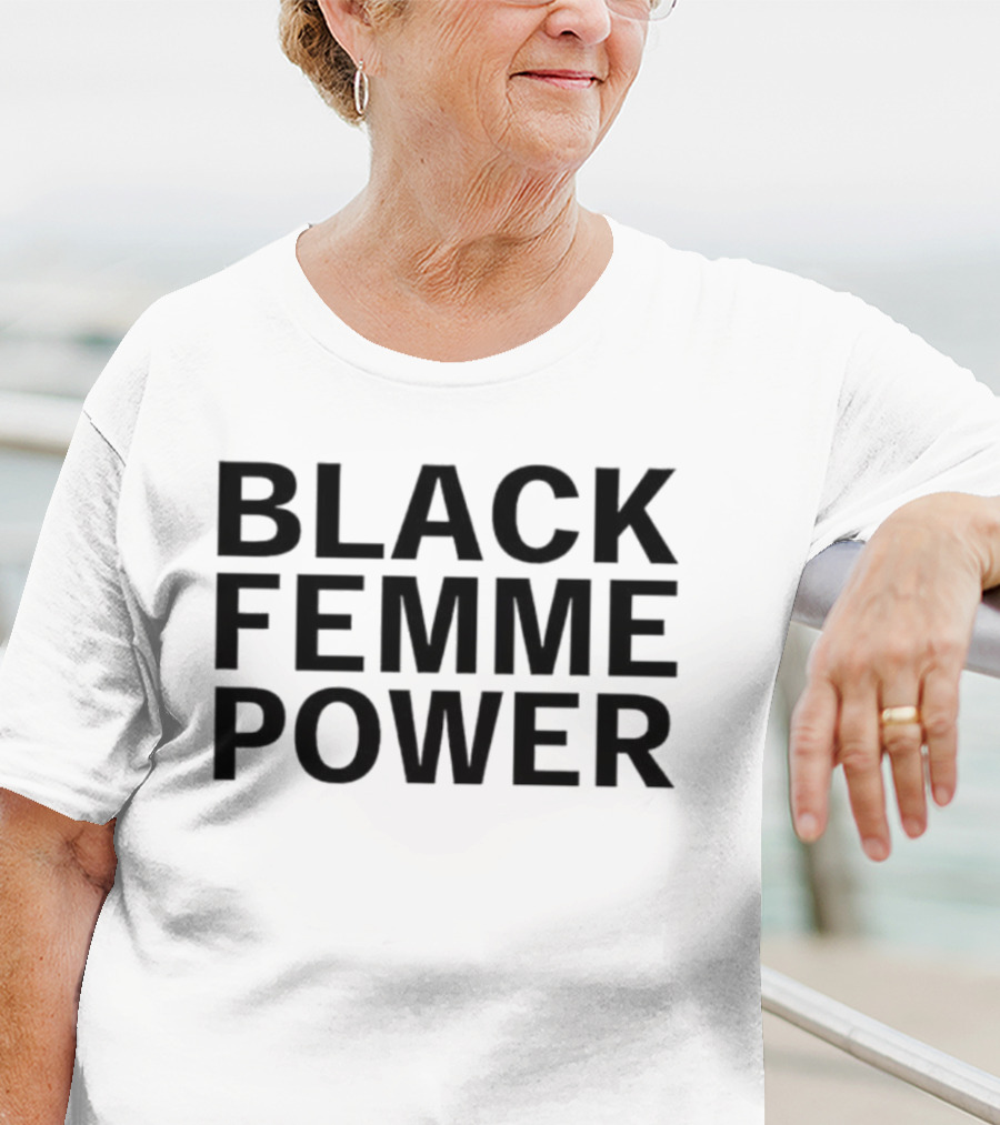 Black Femme Power Empowerment Movement T-Shirt