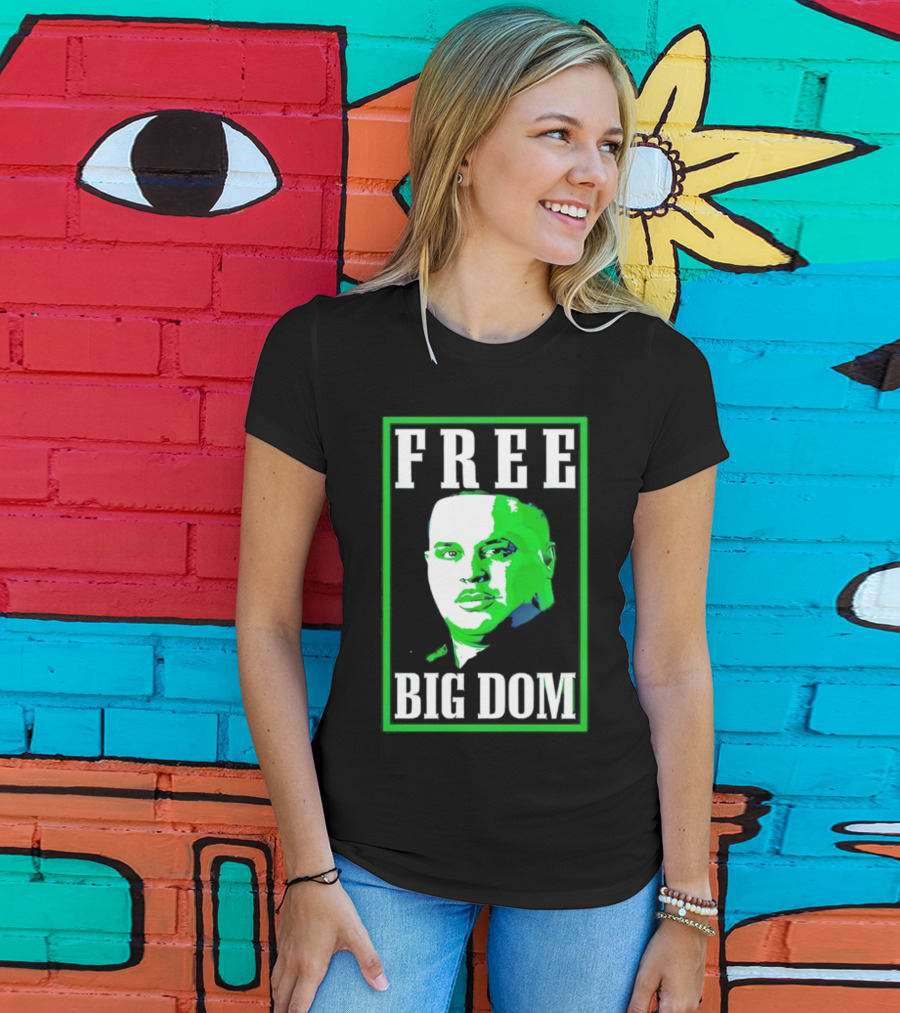 FREE BIG DOM T-Shirt
