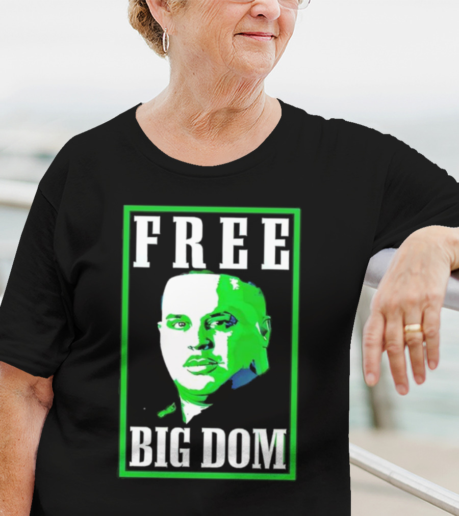 FREE BIG DOM T-Shirt