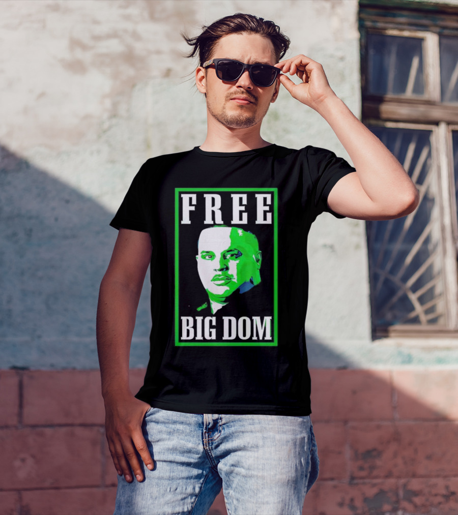 FREE BIG DOM T-Shirt