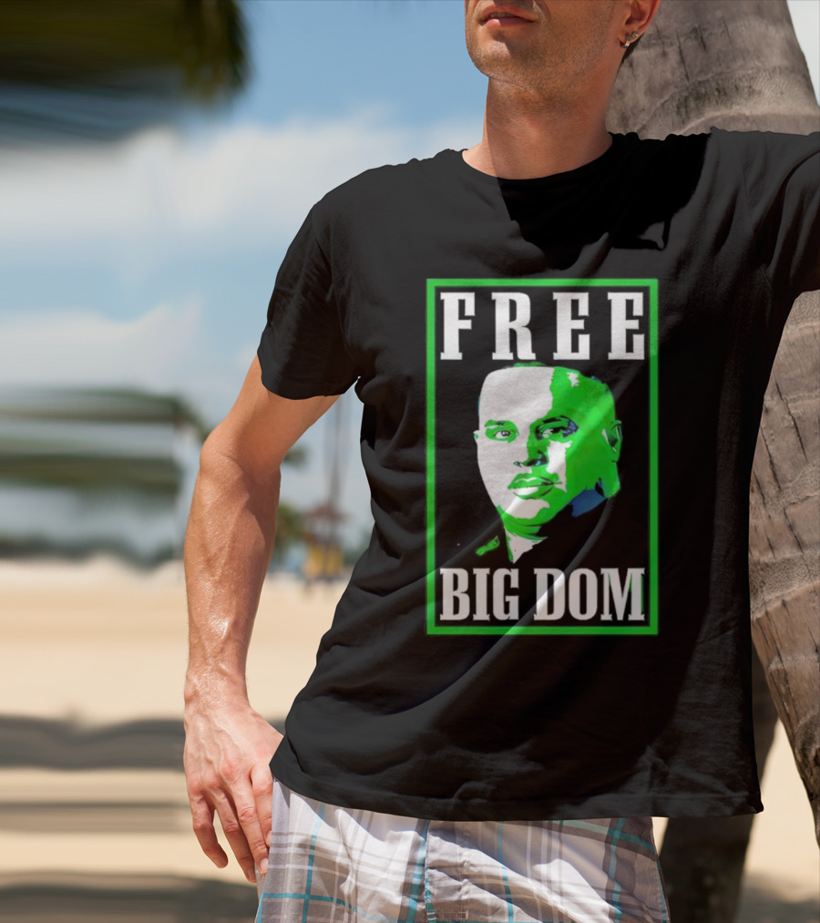 FREE BIG DOM T-Shirt