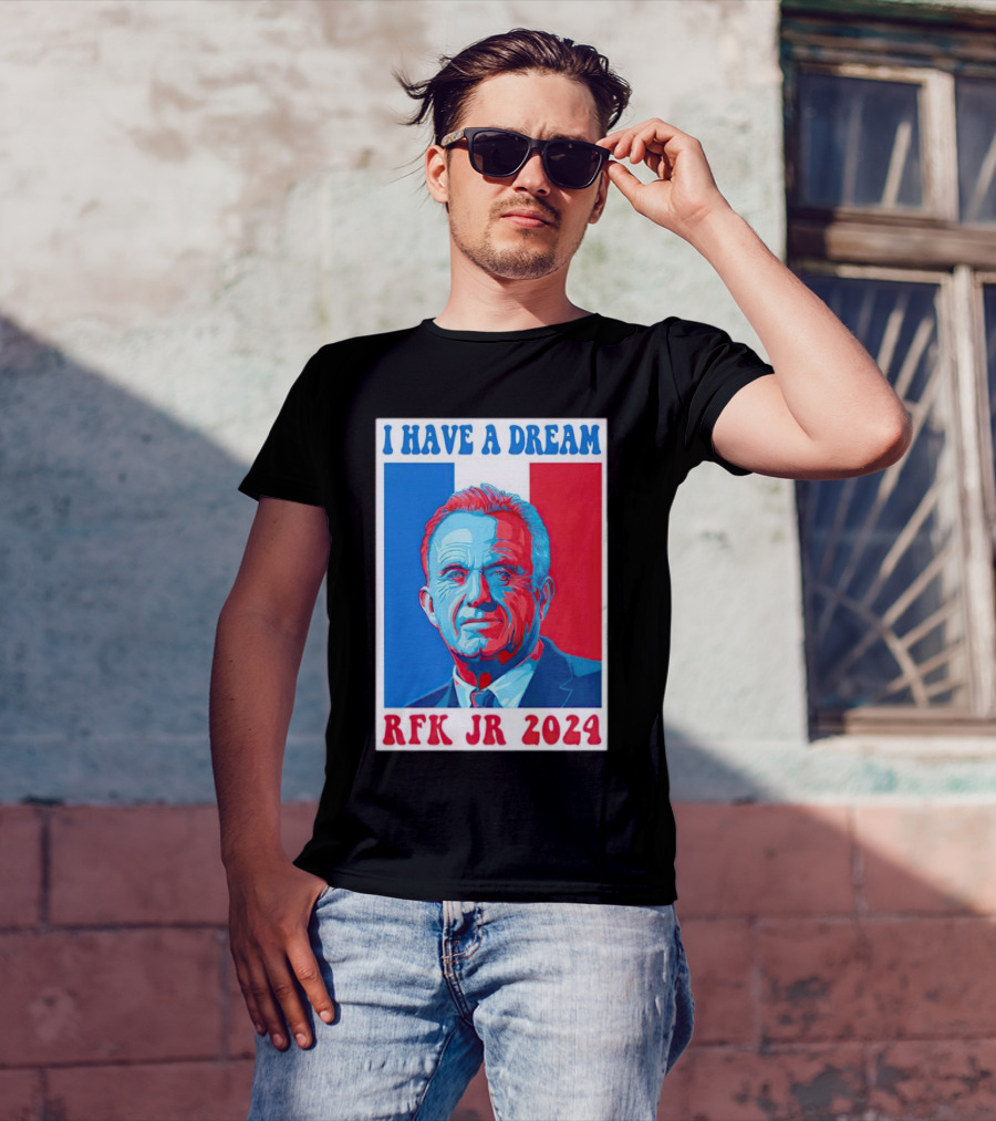 I HAVE A DREAM RFK JR T-Shirt