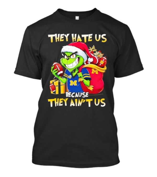 Michigan Wolverines Grinch Santa They Hate Us Because They Ain't Us Football Holiday T-Shirt