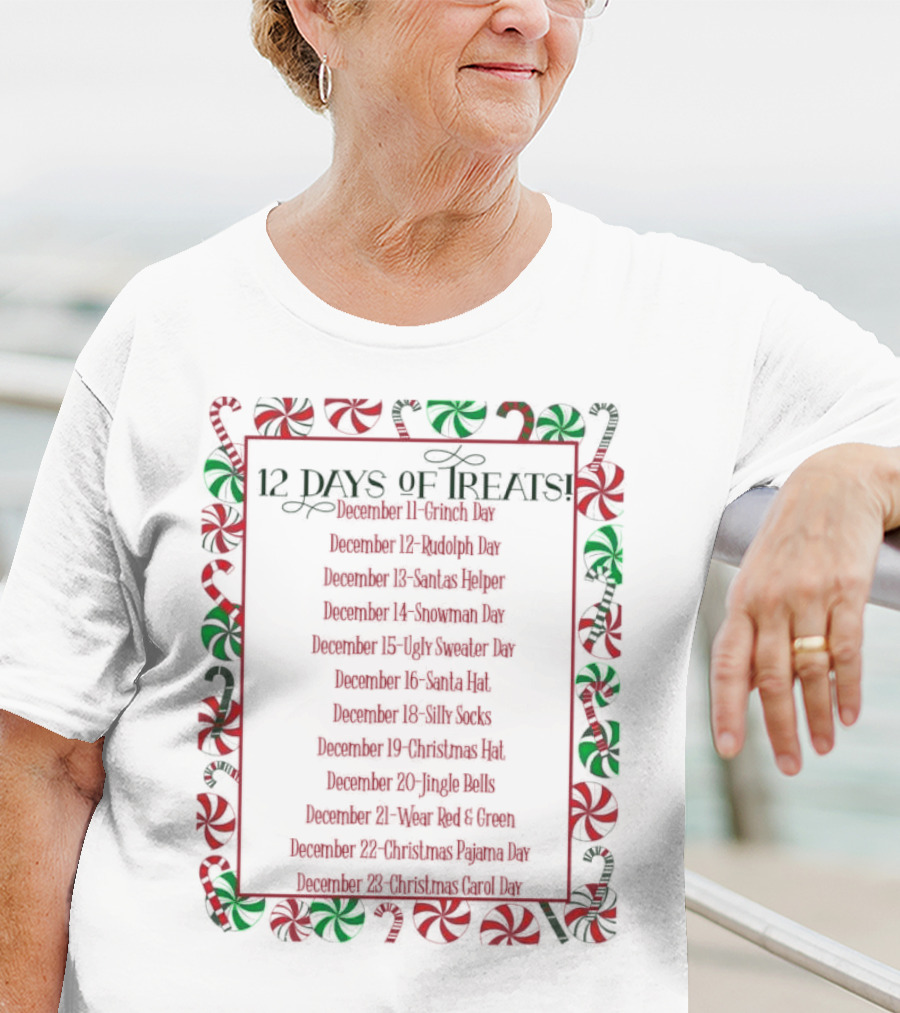 12 Days Of Treats Christmas Grinch Rudolph Santas Helper Snowman Ugly Sweater Santa Hat Silly Socks Christmas Hat Jingle Bells Wear Red Green Christmas Pajama Christmas Carol T-Shirt