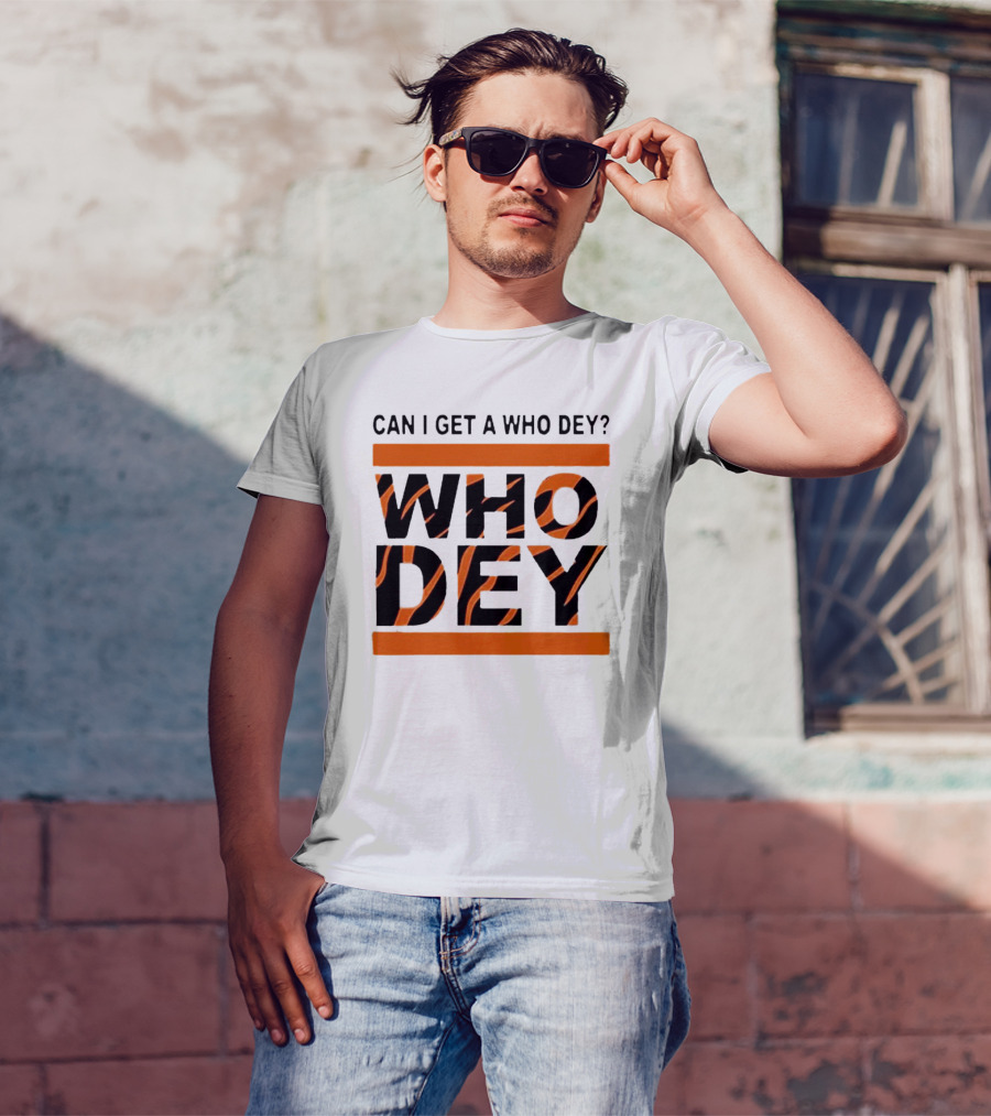 Cincinnati Bengals Can I Get A Who Dey Tiger Stripes Football Fan Chant T-Shirt