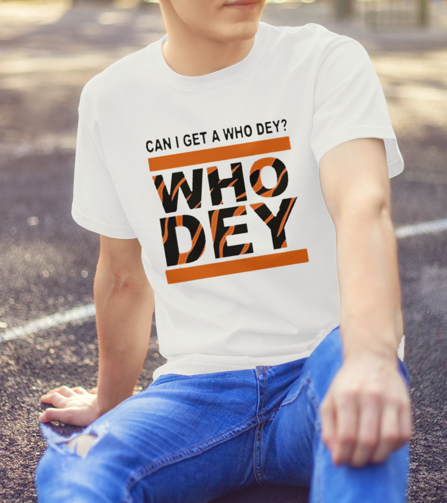 Cincinnati Bengals Can I Get A Who Dey Tiger Stripes Football Fan Chant T-Shirt